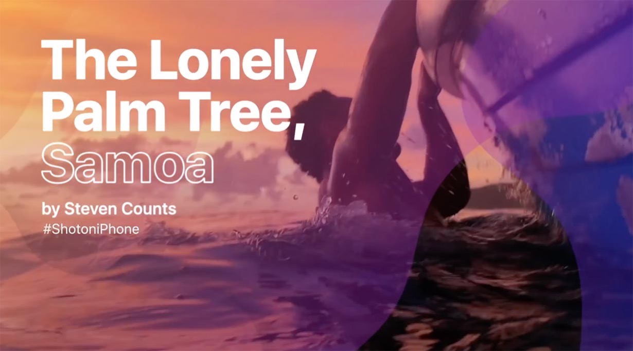 Apple、「Shot on iPhone」シリーズの新しい動画「The Lonely Palm Tree, Samoa」を公開